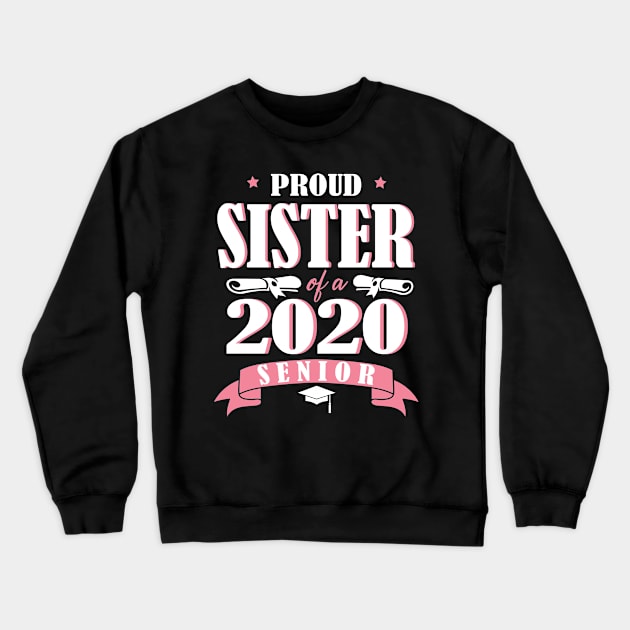 Proud Sister Of A 2020 Senior Graduate Happy Graduation Last Day Class Of School Quarantine Crewneck Sweatshirt by DainaMotteut